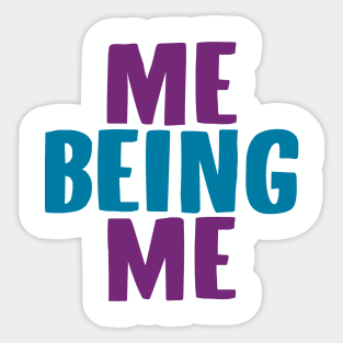 Me Being Me Sticker